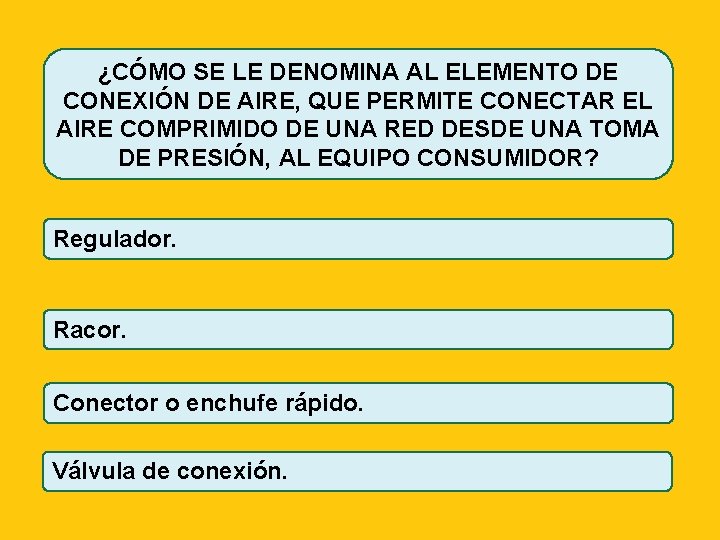 ¿CÓMO SE LE DENOMINA AL ELEMENTO DE CONEXIÓN DE AIRE, QUE PERMITE CONECTAR EL