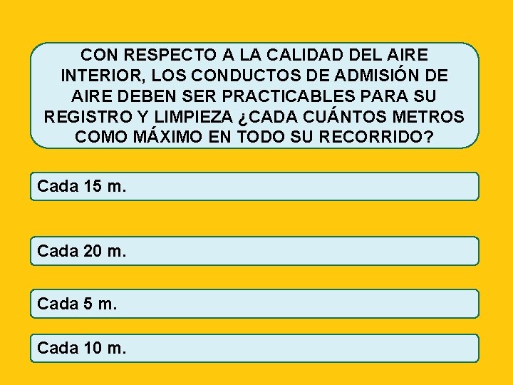 CON RESPECTO A LA CALIDAD DEL AIRE INTERIOR, LOS CONDUCTOS DE ADMISIÓN DE AIRE