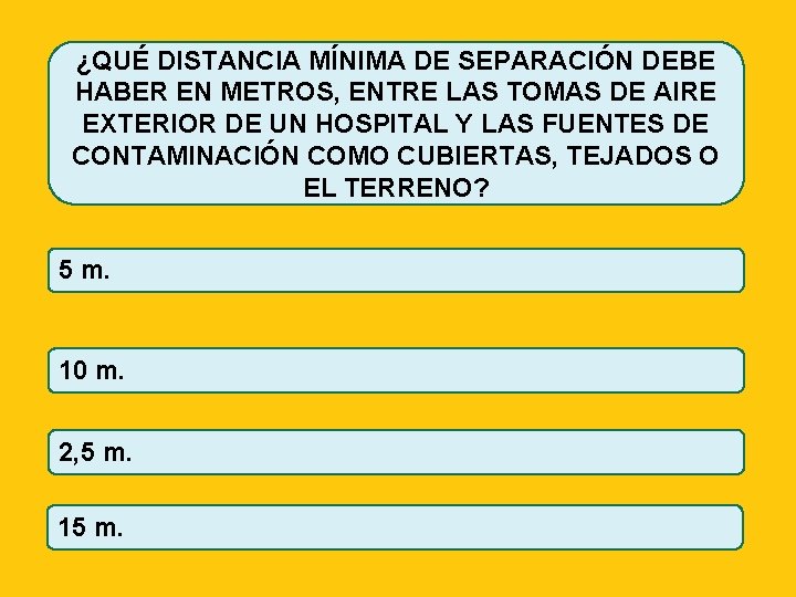 ¿QUÉ DISTANCIA MÍNIMA DE SEPARACIÓN DEBE HABER EN METROS, ENTRE LAS TOMAS DE AIRE