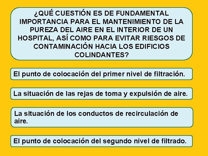 ¿QUÉ CUESTIÓN ES DE FUNDAMENTAL IMPORTANCIA PARA EL MANTENIMIENTO DE LA PUREZA DEL AIRE