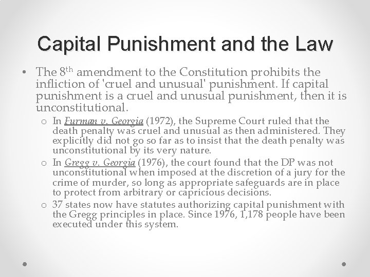 Capital Punishment and the Law • The 8 th amendment to the Constitution prohibits