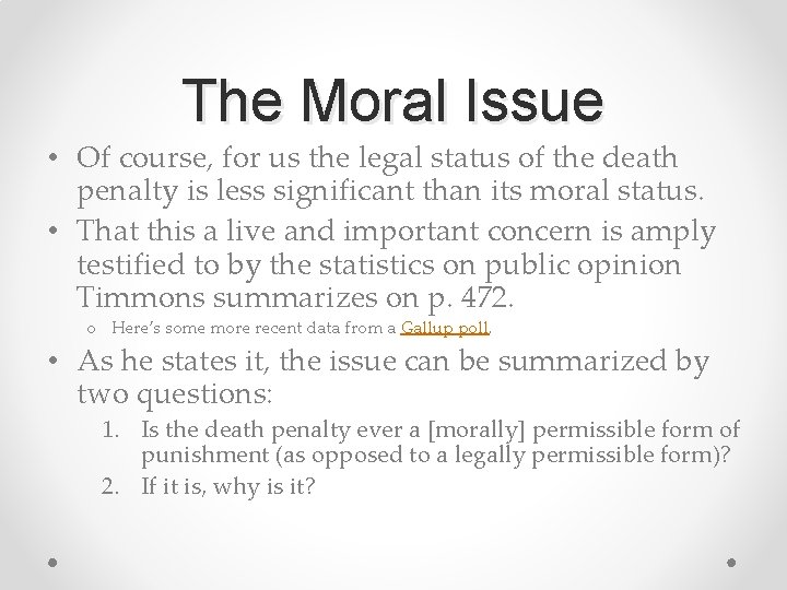 The Moral Issue • Of course, for us the legal status of the death