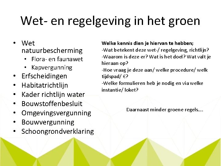 Wet- en regelgeving in het groen • Wet natuurbescherming • Flora- en faunawet •