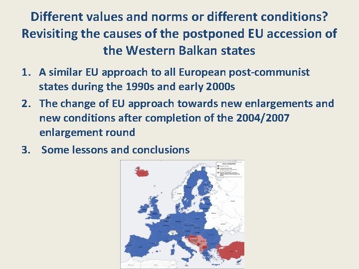 Different values and norms or different conditions? Revisiting the causes of the postponed EU