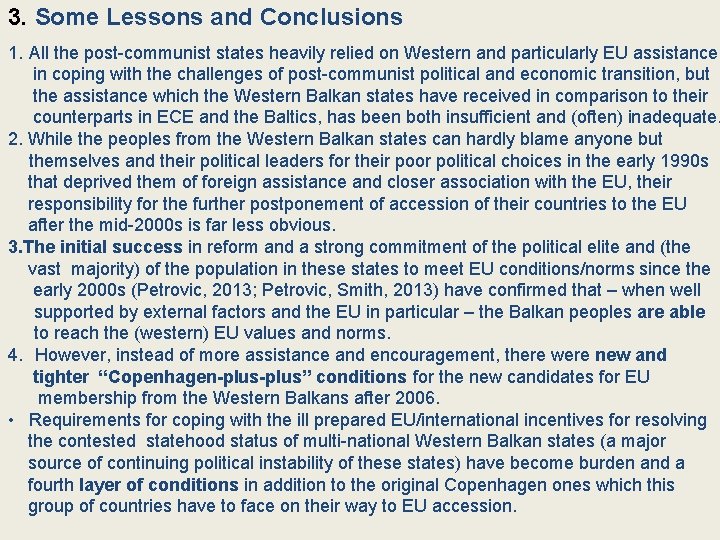 3. Some Lessons and Conclusions 1. All the post-communist states heavily relied on Western