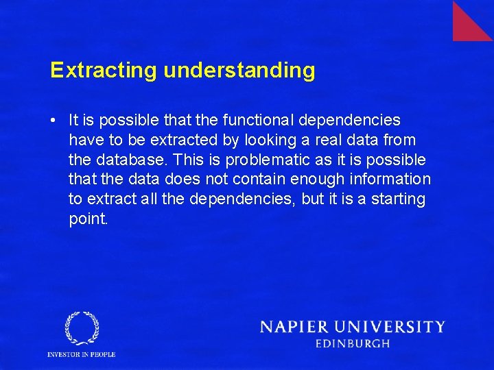 Extracting understanding • It is possible that the functional dependencies have to be extracted