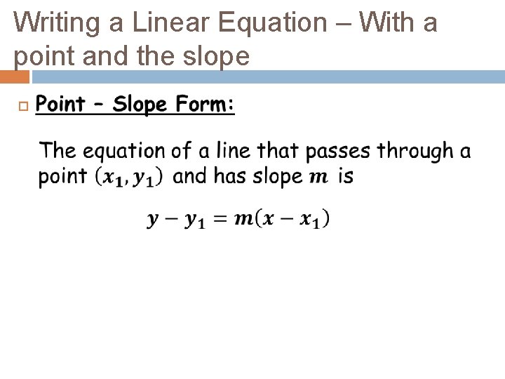 Writing a Linear Equation – With a point and the slope 