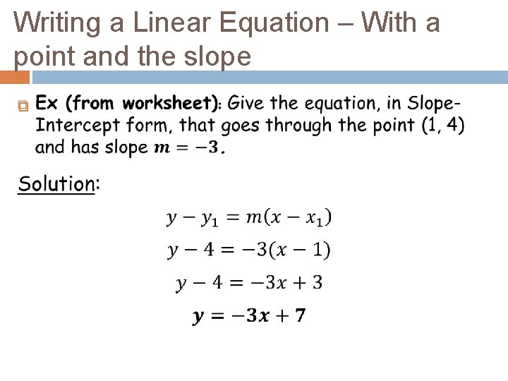 Writing a Linear Equation – With a point and the slope 