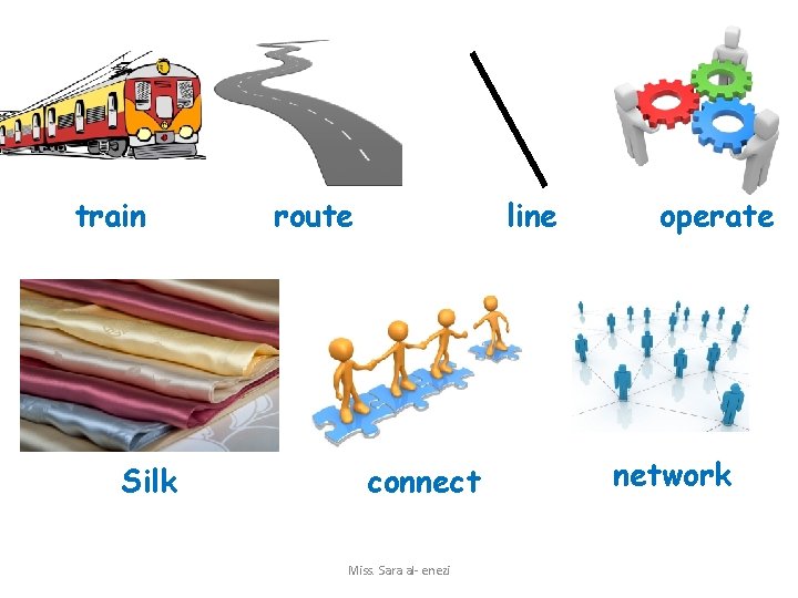 train Silk route line connect Miss. Sara al- enezi operate network 