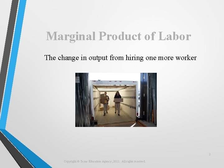 Marginal Product of Labor The change in output from hiring one more worker 2