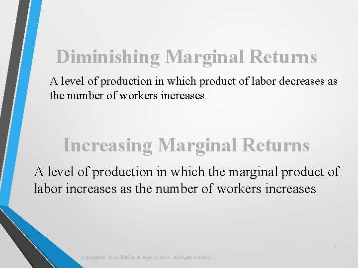 Diminishing Marginal Returns A level of production in which product of labor decreases as
