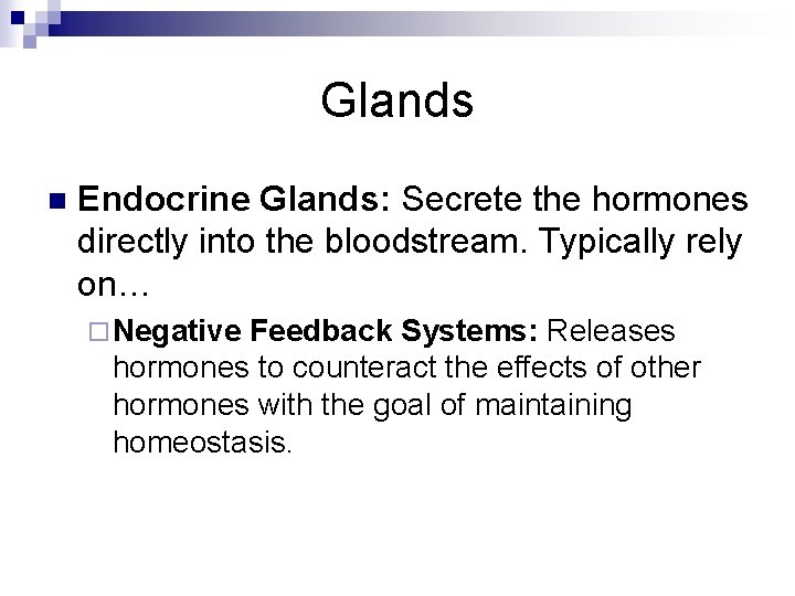 Glands n Endocrine Glands: Secrete the hormones directly into the bloodstream. Typically rely on… Glands n Endocrine Glands: Secrete the hormones directly into the bloodstream. Typically rely on…