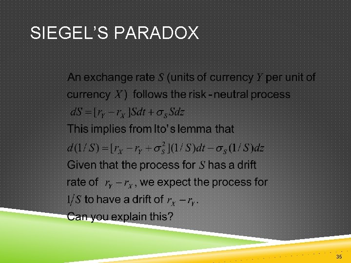 SIEGEL’S PARADOX 35 