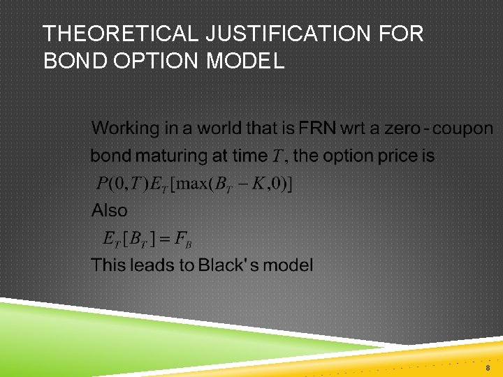 THEORETICAL JUSTIFICATION FOR BOND OPTION MODEL 8 