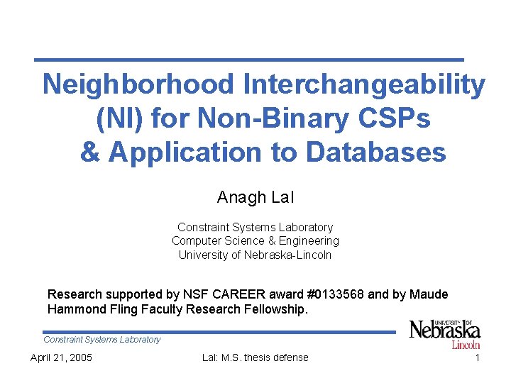 Neighborhood Interchangeability (NI) for Non-Binary CSPs & Application to Databases Anagh Lal Constraint Systems