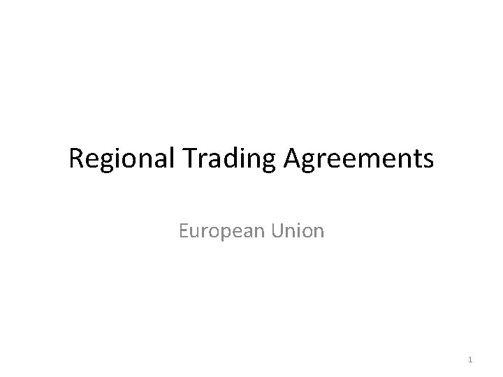 Regional Trading Agreements European Union 1 