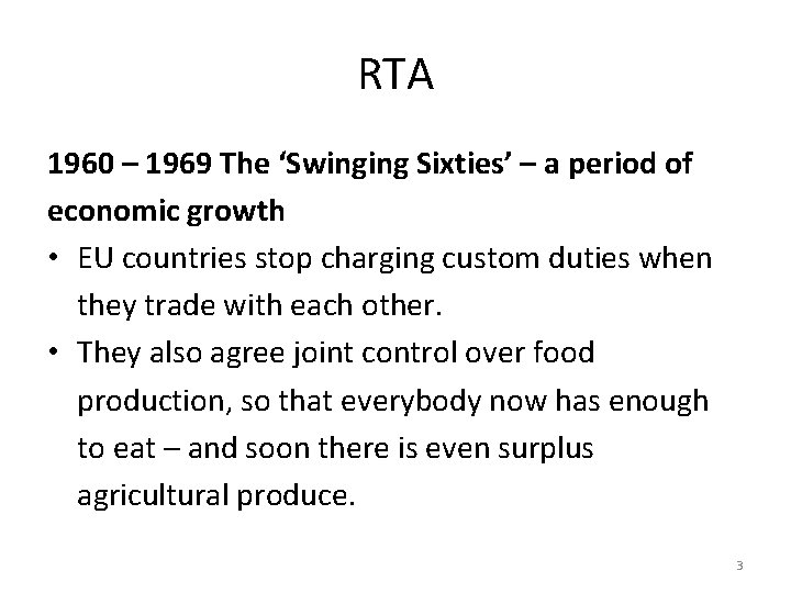 RTA 1960 – 1969 The ‘Swinging Sixties’ – a period of economic growth •