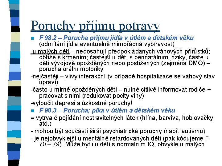 Poruchy příjmu potravy F 98. 2 – Porucha příjmu jídla v útlém a dětském