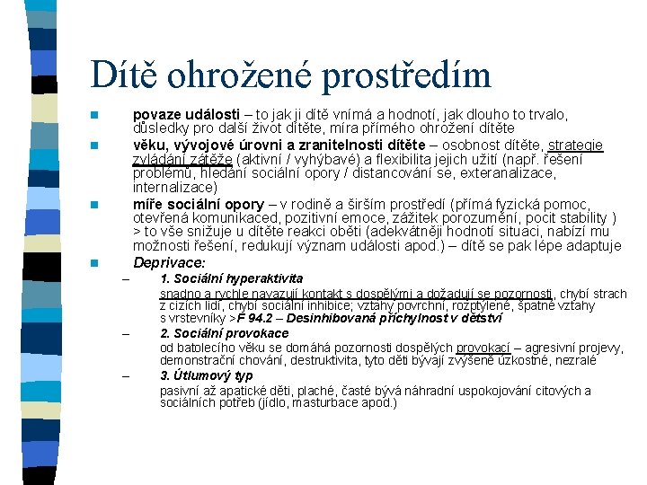 Dítě ohrožené prostředím povaze události – to jak ji dítě vnímá a hodnotí, jak