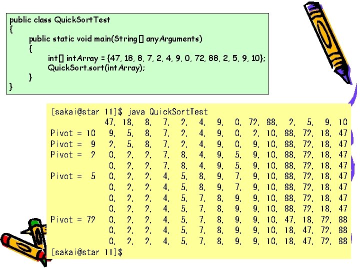 public class Quick. Sort. Test { public static void main(String[] any. Arguments) { int[]