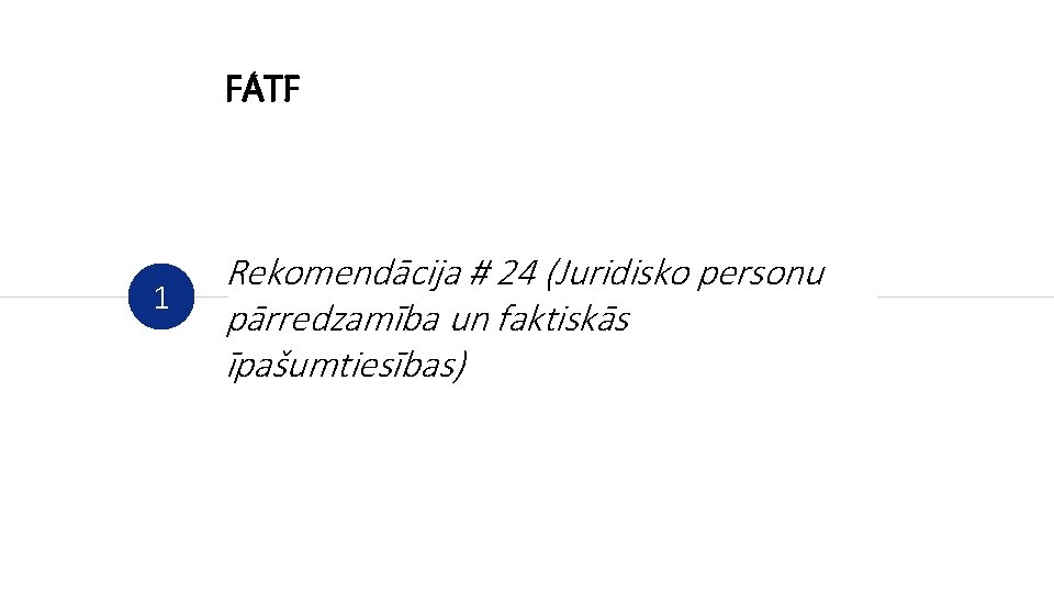 FATF 1 Rekomendācija # 24 (Juridisko personu pārredzamība un faktiskās īpašumtiesības) 