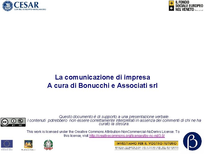 La comunicazione di impresa A cura di Bonucchi e Associati srl Questo documento è