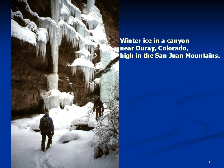 Winter ice in a canyon near Ouray, Colorado, high in the San Juan Mountains. Winter ice in a canyon near Ouray, Colorado, high in the San Juan Mountains.