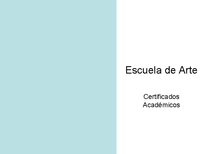 Escuela de Arte Certificados Académicos 