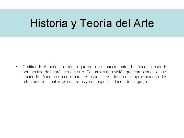 Historia y Teoría del Arte • Certificado Académico teórico que entrega conocimientos históricos, desde