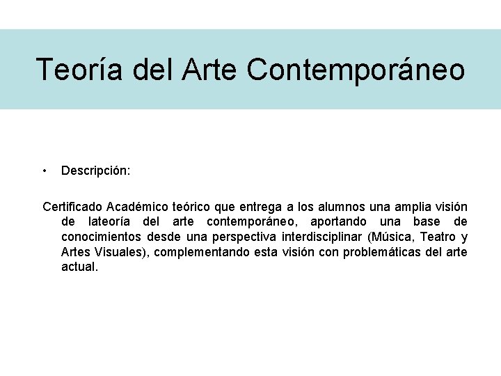 Teoría del Arte Contemporáneo • Descripción: Certificado Académico teórico que entrega a los alumnos