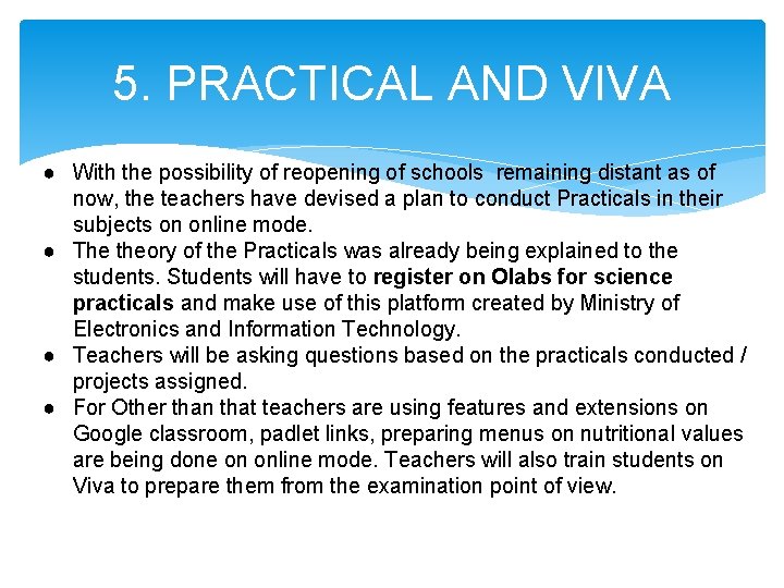 5. PRACTICAL AND VIVA ● With the possibility of reopening of schools remaining distant