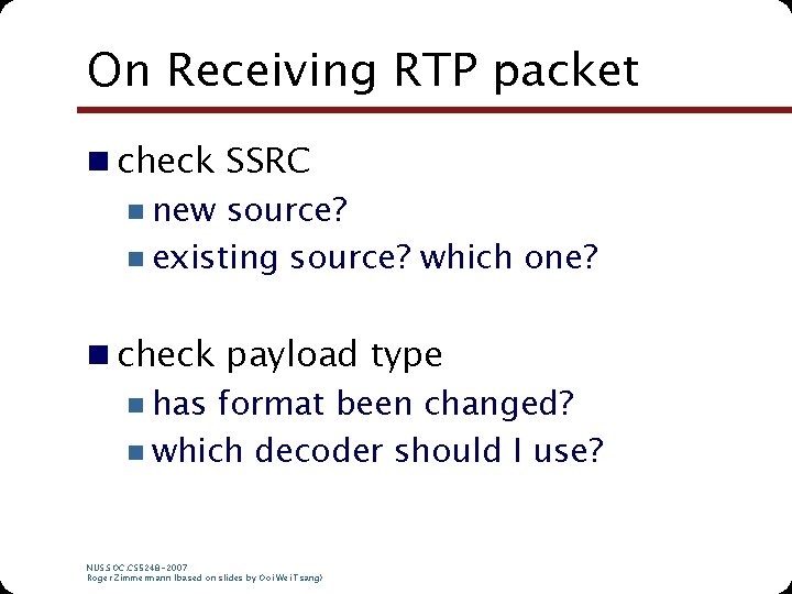 On Receiving RTP packet n check SSRC n new source? n existing source? which