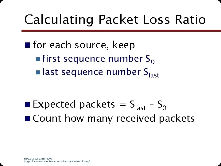 Calculating Packet Loss Ratio n for each source, keep n first sequence number S