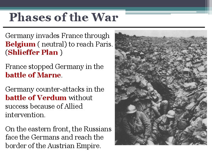 Phases of the War Germany invades France through Belgium ( neutral) to reach Paris.