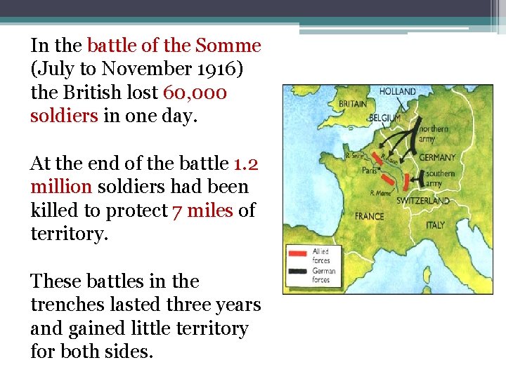 In the battle of the Somme (July to November 1916) the British lost 60,