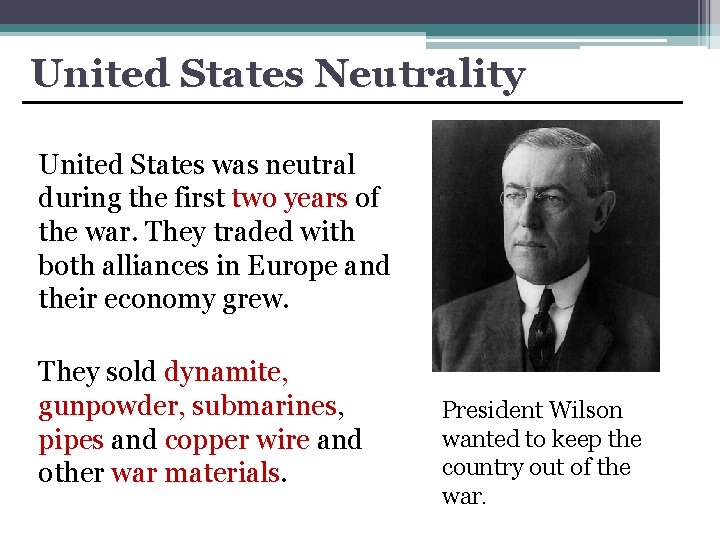 United States Neutrality United States was neutral during the first two years of the