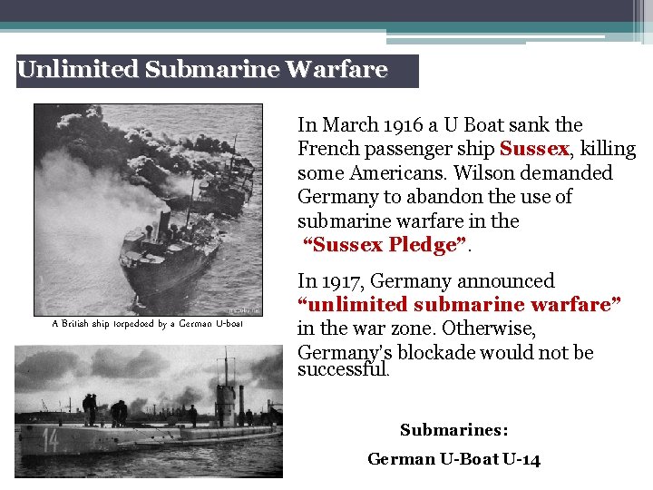 Unlimited Submarine Warfare In March 1916 a U Boat sank the French passenger ship