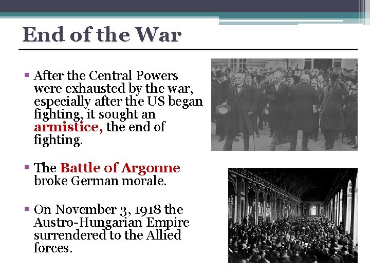 End of the War § After the Central Powers were exhausted by the war,