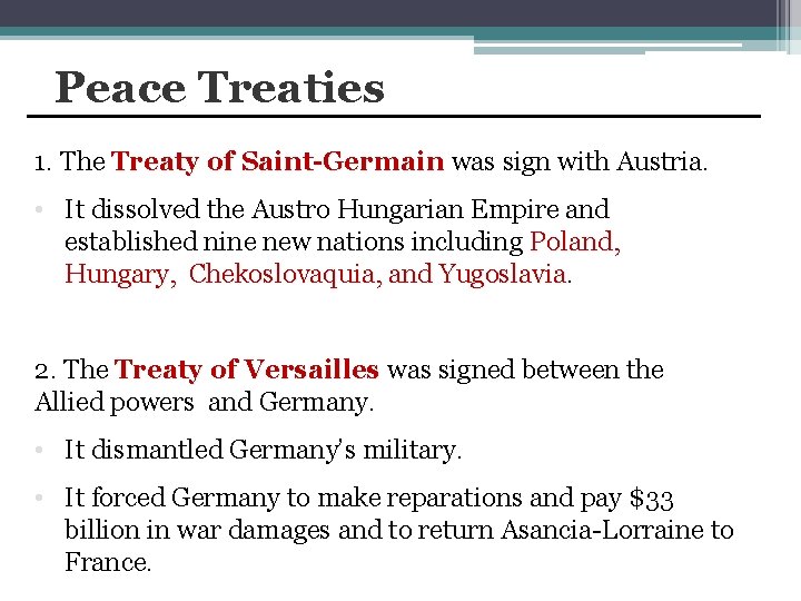 What ended the war? Peace Treaties 1. The Treaty of Saint-Germain was sign with