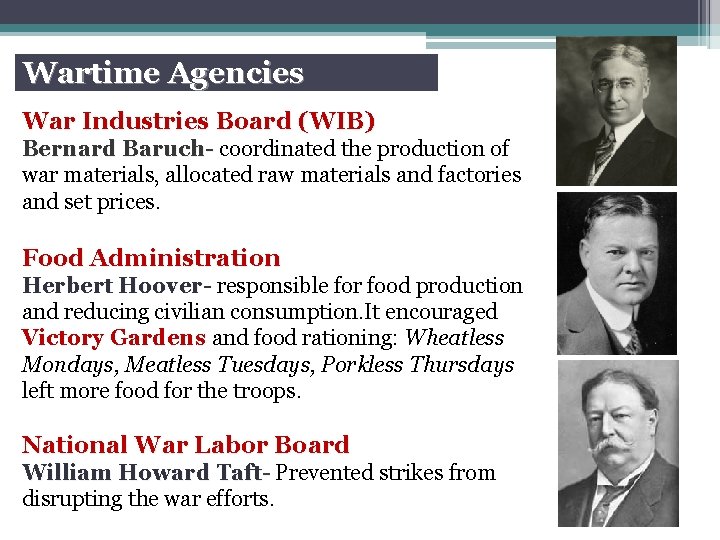 Wartime Agencies War Industries Board (WIB) Bernard Baruch- coordinated the production of war materials,