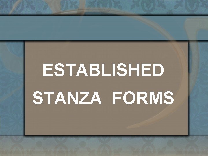 ESTABLISHED STANZA FORMS 