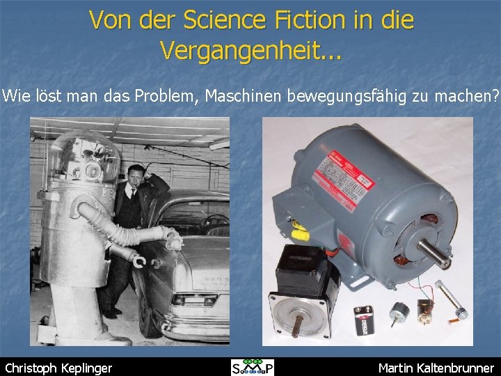 Von der Science Fiction in die Vergangenheit. . . Wie löst man das Problem,