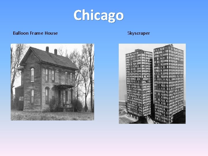 Chicago Balloon Frame House Skyscraper 