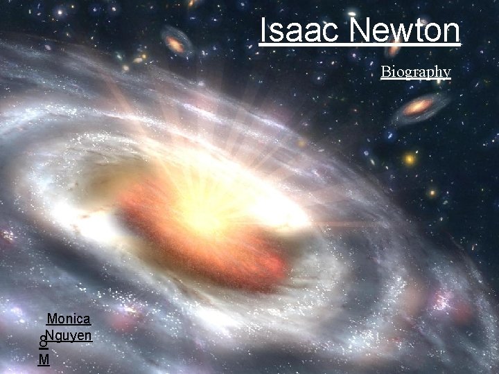 Isaac Newton Biography Monica 8 Nguyen M 