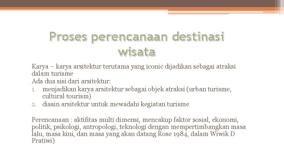 Proses perencanaan destinasi wisata Karya – karya arsitektur terutama yang iconic dijadikan sebagai atraksi