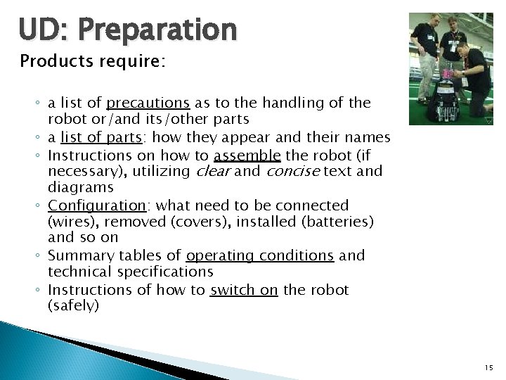 UD: Preparation Products require: ◦ a list of precautions as to the handling of