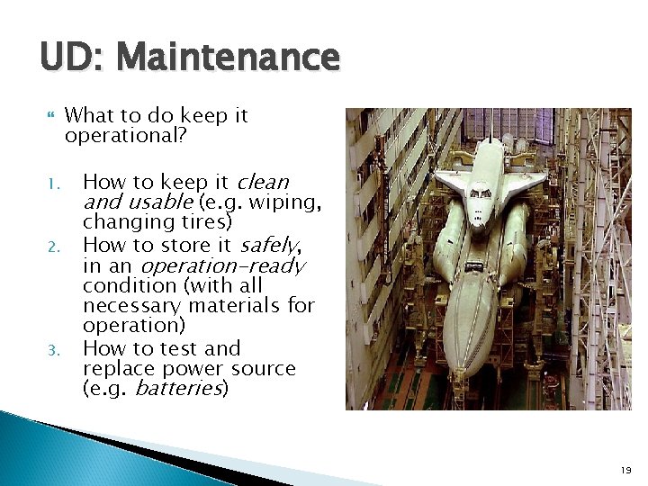 UD: Maintenance 1. 2. 3. What to do keep it operational? How to keep