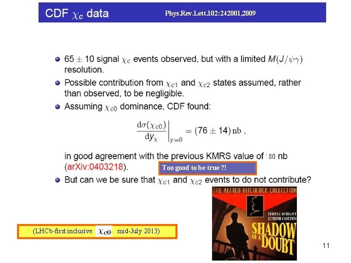 Phys. Rev. Lett. 102: 242001, 2009 80 Too good to be true ? !