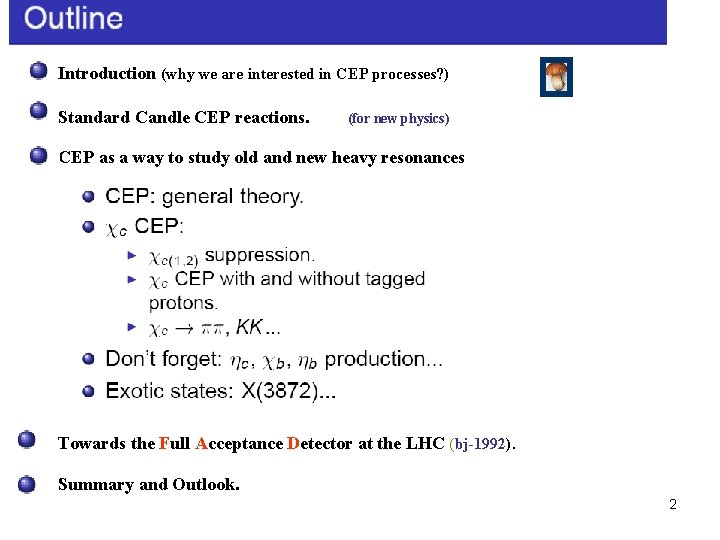 Introduction (why we are interested in CEP processes? ) Standard Candle CEP reactions. (for