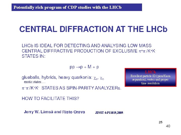 Potentially rich program of CDP studies with the LHCb Excellent particle ID (pion/Kaon separation),